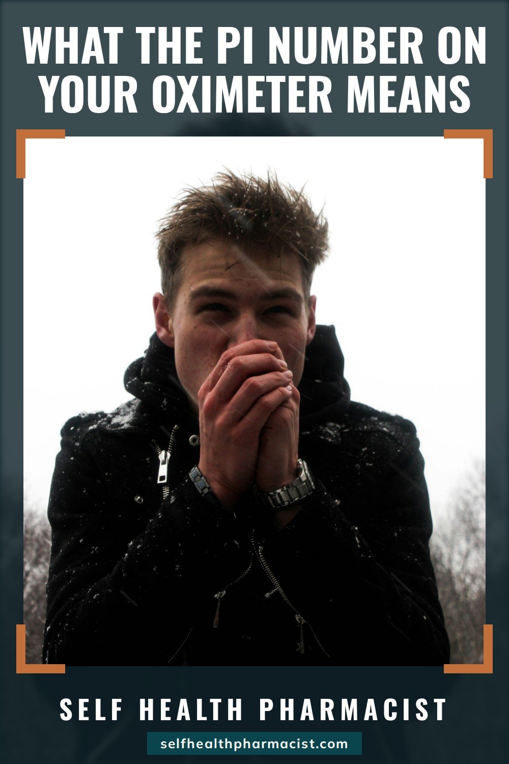 A man in a snow-dusted jacket cupping his cold hands to his mouth to warm them, under the title What the PI Number on Your Oximeter Means